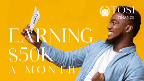 TOSI Finance: Earning $50K a Month