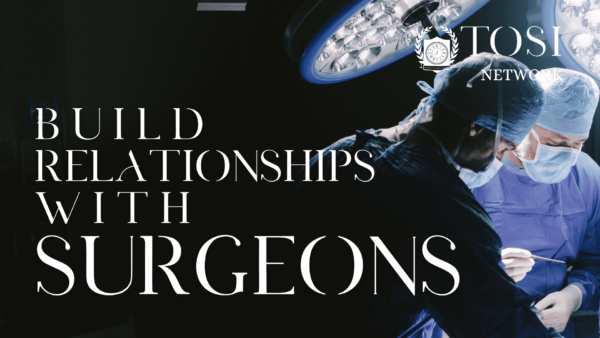 Nurturing professional relationships with surgeons & surgery ctrs