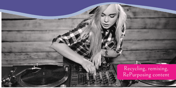 Recycling, remixing, and RePurposing content
